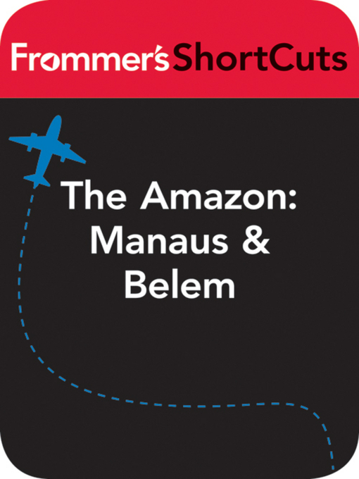 Title details for The Amazon by Frommer's ShortCuts - Available